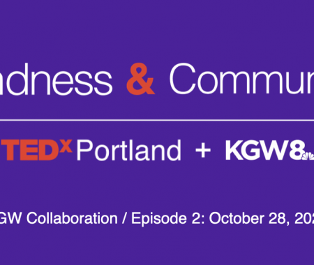 TEDxPortland Talks ‘Kindness & Community’